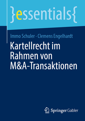 Kartellrecht im Rahmen von M&A-Transaktionen - Schuler, Immo, and Engelhardt, Clemens