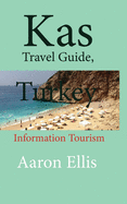 Kas Travel Guide, Turkey: Information Tourism