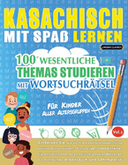 Kasachisch Mit Spa Lernen - Fr Kinder: Aller Altersgruppen - 100 Wesentliche Themas Studieren Mit Wortsuchrtsel - Vol.1