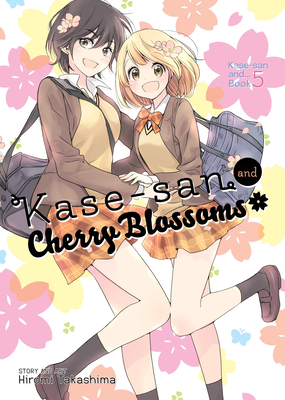 Kase-San and Cherry Blossoms (Kase-San And... Book 5) - Takashima, Hiromi