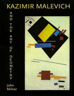 Kasimir Malevich and the Art of Geometry - Milner, John, Professor