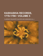 Kaskaskia Records, 1778-1790; Volume 5