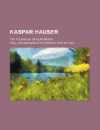 Kaspar Hauser: The Foundling of Nuremberg