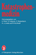 Katastrophenmedizin: 1. Tagung der Deutschen Gesellschaft fr Katastrophenmedizin e.V. in Mnchen am 1. und 2. Juli 1982