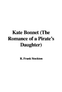 Kate Bonnet (the Romance of a Pirate's Daughter)