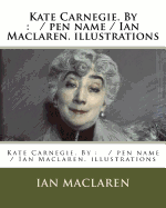 Kate Carnegie. by: / Pen Name / Ian MacLaren. Illustrations