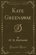 Kate Greenaway (Classic Reprint)