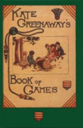 Kate Greenaway's Book of Games - Greenaway, Kate