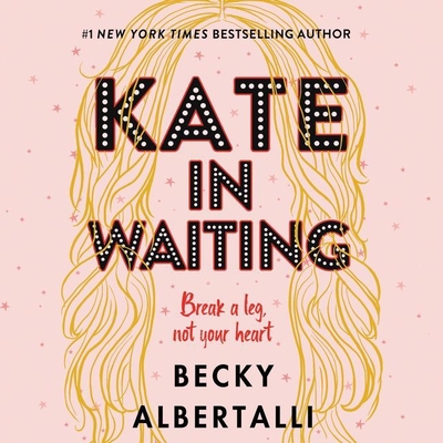 Kate in Waiting - Albertalli, Becky, and Wood, Bebe (Read by)