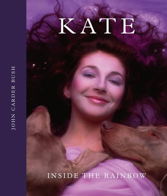 Kate: Inside the Rainbow - Bush, John Carder