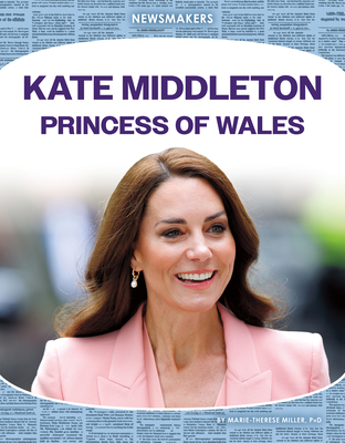 Kate Middleton: Princess of Wales: Princess of Wales - Marie-Therese Miller