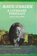 Kate O'Brien: A Literary Portrait - Reynolds, Lorna