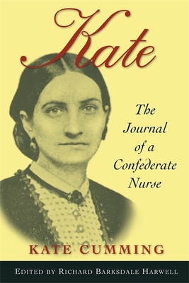 Kate: The Journal of A Confederate Nurse - Cumming, Kate, and Harwell, Richard Barksdale (Editor)