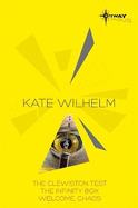 Kate Wilhelm SF Gateway Omnibus. by Kate Wilhelm