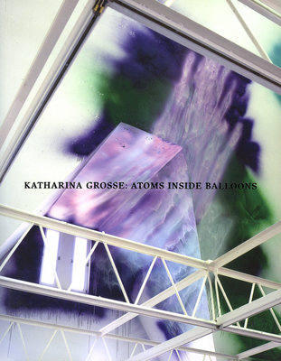 Katharina Grosse; Atoms Inside Balloons - Hilbert, David, and Last, Nana