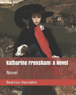 Katharine Frensham: A Novel: Novel