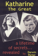 Katharine the Great: Secrets of a Lifetime...Revealed