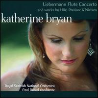 Katherine Bryan plays Lowell Liebermann, Georges He, Poulenc & Nielsen - Katherine Bryan (flute); Royal Scottish National Orchestra; Paul Daniel (conductor)