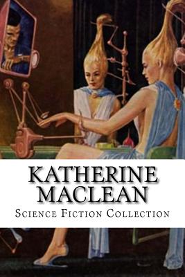 Katherine MacLean, Science Fiction Collection - MacLean, Katherine