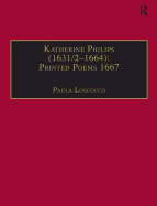 Katherine Philips (1631/2-1664): Printed Poems 1667: Printed Writings 1641-1700: Series II, Part Three, Volume 2