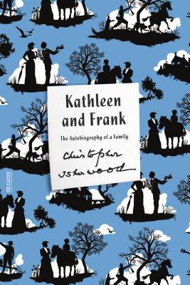 Kathleen and Frank - Isherwood, Christopher