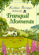 Kathleen Partridge's book of tranquil moments. - Partridge, Kathleen