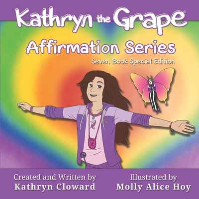 Kathryn the Grape Affirmation Series Seven Book Special Edition - Cloward, Kathryn (Contributions by)