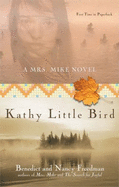 Kathy Little Bird: A Mrs. Mike Novel