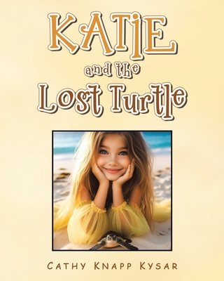 Katie and the Lost Turtle - Kysar, Cathy Knapp