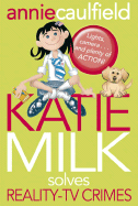 Katie Milk Solves Reality-TV Crimes