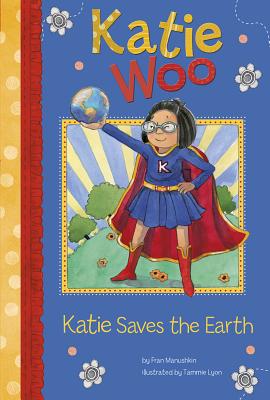Katie Saves the Earth - Manushkin, Fran