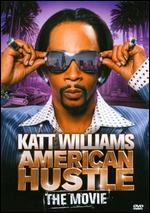 Katt Williams: American Hustle - The Movie - Brit McAdams