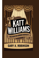 Katt Williams: The Rise of Comedy Royalty