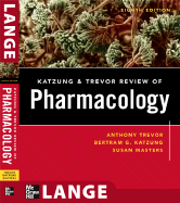 Katzung & Trevor's Pharmacology: Examination & Board Review