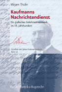 Kaufmanns Nachrichtendienst: Ein Judisches Gelehrtennetzwerk Im 19. Jahrhundert