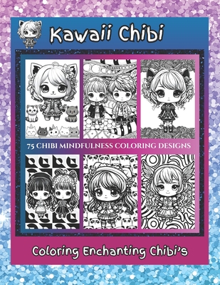 Kawaii Chibi Coloring Book: Coloring Enchanting Chibi Marvels - Clark, C