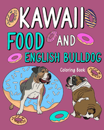 Kawaii Food and English Bulldog Coloring Book: Activity Relaxation Painting Menu Cute, and Animal Pictures Pages