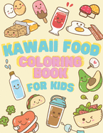 Kawaii Food Coloring book for Kids: Japanese Kawaii Food Lover Coloring Book Easy Guide Pages Drawing relaxing books for girl or boy