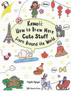 Kawaii: How to Draw More Cute Stuff from Around the World