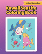 Kawaii Sea Life Coloring Book: Cute Coloring Pages Sea Animal Ocean Life Theme for Kids