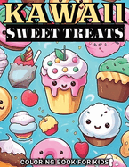 Kawaii Sweet Treats Coloring Book for Kids: 50 Cute & Easy to Color Cupcakes, Ice Creams, Cakes, Donuts, Candies and Much More