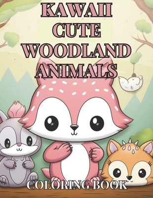 Kawaii Woodland Creatures Coloring Book: 50 Unique Cute Designs featuring Adorable Animals like Foxes, Owls, Rabbits, Hedgehogs, and Birds - Phillips, C J