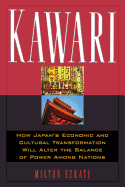 Kawari: How Japan's Economic and Cultural Transformation Will Alter the Balance of Power Among Nations