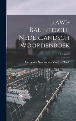 Kawi-Balineesch-Nederlandsch Woordenboek; Volume 2 - Van Der Tuuk, Hermanus Neubronner