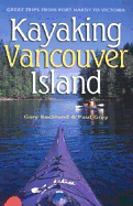 Kayaking Vancouver Island: Great Trips from Port Hardy to Victoria