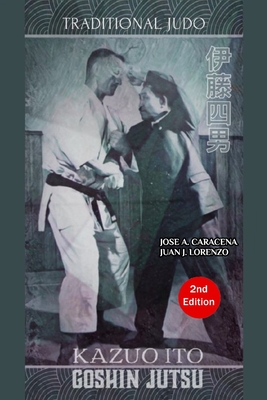 Kazuo Ito Goshin Jutsu - Traditional Judo (English) - Lorenzo, Juan, and Caracena, Jose