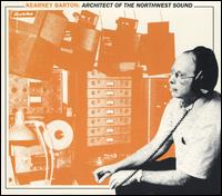 Kearney Barton: Architect of the Northwest Sound - Various Artists