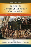 Keen's Latin American Civilization: History and Society, 1492 to the Present
