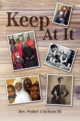Keep At It - Taylor, Donald F (Foreword by), and Housholder, David (Foreword by), and Jackson III, Walter a