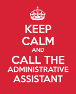 Keep Calm And Call The Administrative Assistant: Ultimate Assistant Gift Book - Journal - To Do List - Notebook - Quotes